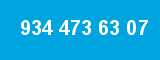 934 473 63 07